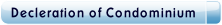 Decleration of Condominium.